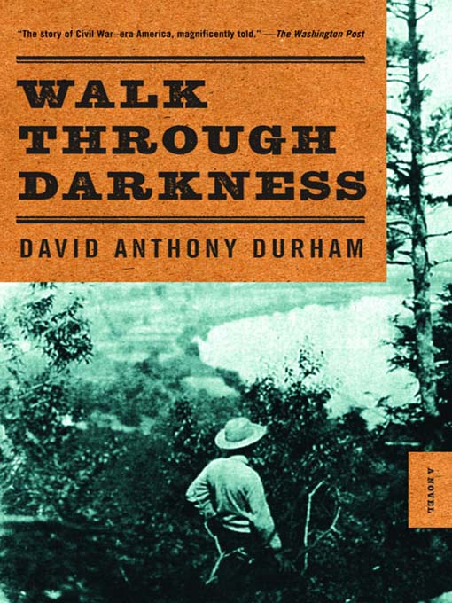 Title details for Walk Through Darkness by David Anthony Durham - Available